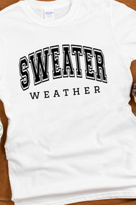 SWEATER WEATHER Graphic T-Shirt