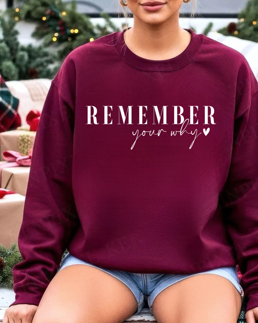 Remember Your Why, Long Sleeve T-Shirt, Maroon