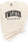 SWEATER WEATHER Graphic T-Shirt