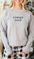 Always Cold Sweatshirt, Super Soft